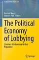 The Political Economy of Lobbying: Channels of Influence and their Regulation