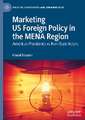 Marketing US Foreign Policy in the MENA Region: American Presidents vs Non-State Actors