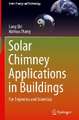 Solar Chimney Applications in Buildings: For Engineers and Scientists