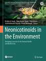 Neonicotinoids in the Environment: Emerging Concerns to the Human Health and Biodiversity