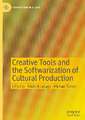 Creative Tools and the Softwarization of Cultural Production