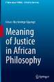 Meaning of Justice in African Philosophy