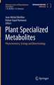 Plant Specialized Metabolites: Phytochemistry, Ecology and Biotechnology