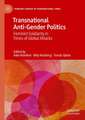 Transnational Anti-Gender Politics: Feminist Solidarity in Times of Global Attacks