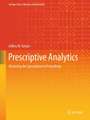 Prescriptive Analytics: Mastering the Spreadsheet of Everything