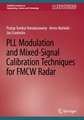 PLL Modulation and Mixed-Signal Calibration Techniques for FMCW Radar