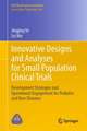 Innovative Designs and Analyses for Small Population Clinical Trials: Development Strategies and Operational Engagement for Pediatric and Rare Diseases