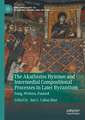 The Akathistos Hymnos and Intermedial Compositional Processes in Later Byzantium: Sung, Written, Painted