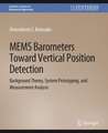 MEMS Barometers Toward Vertical Position Detection: Background Theory, System Prototyping, and Measurement Analysis