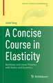 A Concise Course in Elasticity