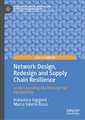 Network Design, Redesign and Supply Chain Resilience