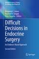 Difficult Decisions in Endocrine Surgery
