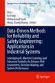 Data-Driven Methods for Reliability and Safety Engineering: Applications in Industrial Systems