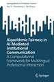 Algorithmic Fairness in AI-Mediated Institutional Communication