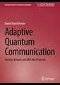 Adaptive Quantum Communication