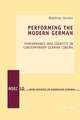 Performing the Modern German