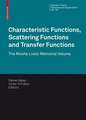 Characteristic Functions, Scattering Functions and Transfer Functions: The Moshe Livsic Memorial Volume