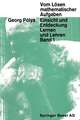Vom Lösen mathematischer Aufgaben: Einsicht und Entdeckung, Lernen und Lehre