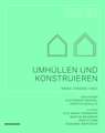 Umhüllen und Konstruieren: Sockel, Fassade, Dach