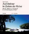 Architektur in Zeiten der Krise – Aktuelle und historische Strategien für die Gestaltung ′neuer Welten′