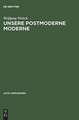 Unsere postmoderne Moderne