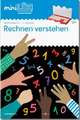 miniLÜK. 1. Klasse - Mathematik: Rechnen verstehen