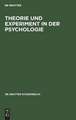 Theorie und Experiment in der Psychologie: Eine grundlagenkritische Untersuchung