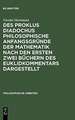 Des Proklus Diadochus philosophische Anfangsgründe der Mathematik nach den ersten zwei Büchern des Euklidkommentars dargestellt: Philosophische Arbeiten