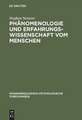 Phänomenologie und Erfahrungswissenschaft vom Menschen: Grundgedanken zu einem neuen Ideal der Wissenschaftlichkeit