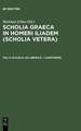 Scholia ad libros E - I continens
