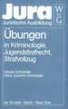 Übungen in Kriminologie, Jugendstrafrecht, Strafvollzug