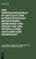 Der Verfassungsstaat im Geflecht der internationalen Beziehungen. Gemeinden und Kreise vor den öffentlichen Aufgaben der Gegenwart: Berichte und Diskussionen auf der Tagung der Vereinigung der Deutschen Staatsrechtslehrer in Basel vom 5. bis 8. Oktober 1977