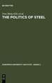 The Politics of Steel: Western Europe and the Steel Industry in the Crisis Years (1974-1984)