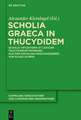 Scholia Graeca in Thucydidem: Scholia vetustiora et Lexicon Thucydideum Patmense. Aus dem Nachlass herausgegeben von Klaus Alpers