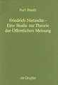 Friedrich Nietzsche - Eine Studie zur Theorie der Öffentlichen Meinung