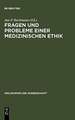 Fragen und Probleme einer medizinischen Ethik