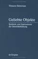 Geliebte Objekte: Symbole und Instrumente der Identitätsbildung