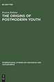 The Origins of Postmodern Youth: Informal Youth Movements in a Comparative Perspective