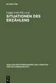 Situationen des Erzählens: Aspekte narrativer Praxis im Mittelalter