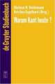 Warum Kant heute?: Systematische Bedeutung und Rezeption seiner Philosophie in der Gegenwart