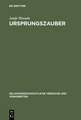 Ursprungszauber: Zur Rezeption von Hermann Useners Lehre von der religiösen Begriffsbildung