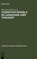 Cognitive Models in Language and Thought: Ideology, Metaphors and Meanings