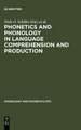 Phonetics and Phonology in Language Comprehension and Production: Differences and Similarities