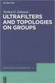 Ultrafilters and Topologies on Groups