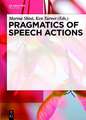 Pragmatics of Speech Actions