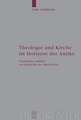 Theologie und Kirche im Horizont der Antike: Gesammelte Aufsätze zur Geschichte der Alten Kirche