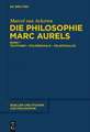 Die Philosophie Marc Aurels: Band 1: Textform - Stilmerkmale - Selbstdialog
Band 2: Themen - Begriffe - Argumente