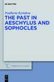 The Past in Aeschylus and Sophocles