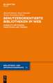 Benutzerorientierte Bibliotheken im Web: Usability-Methoden, Umsetzung und Trends