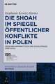 Die Shoah im Spiegel öffentlicher Konflikte in Polen: Zwischen Opfermythos und Schuldfrage (1985–2001)